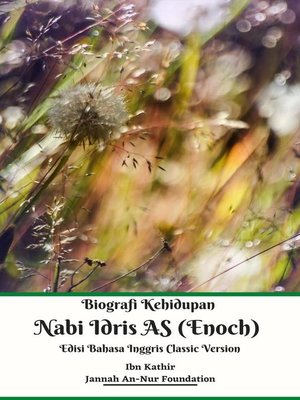 cover image of Biografi Kehidupan  Nabi Idris AS (Enoch)  Edisi Bahasa Inggris Classic Version